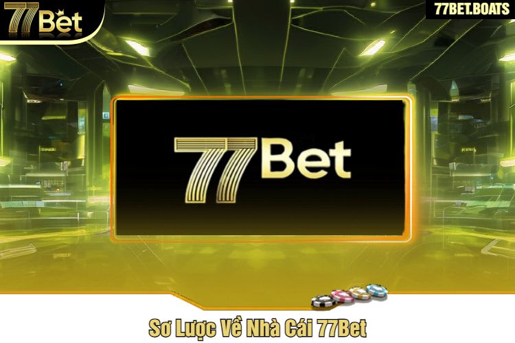 Sơ Lược Về Nhà Cái 77Bet